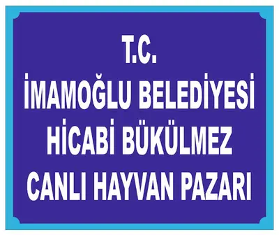 İmamoğlu Belediyesi Hicabi BÜKÜLMEZ Canlı Hayvan Pazarı