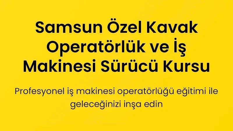 Samsun Özel Kavak Operatörlük Kursu Uygulama Eğitim Alanı foto 2